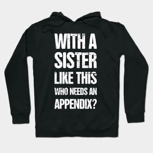 Funny Appendicitis Surgery Gift  - Appendix Hoodie